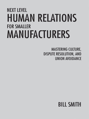 cover image of Next Level Human Relations for Smaller Manufacturers